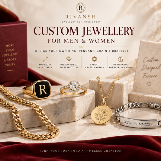 Custom jewellery for men and women featuring personalised rings, pendants, gold chains and bracelets by Rivansh