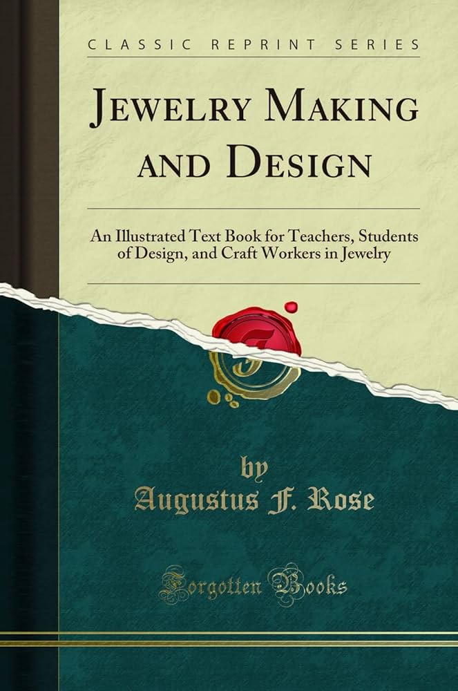 Jewelry Making and Design by Augustus F. Rose